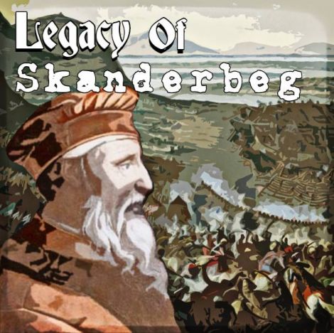 The Legacy of Skanderbeg