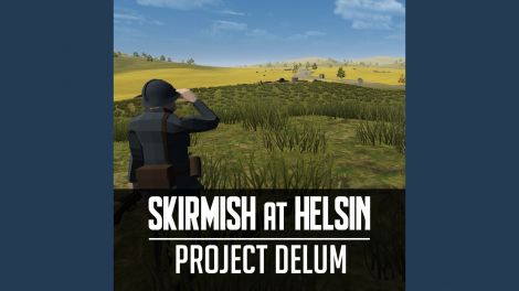 [Project Delum] Skirmish at Helsin