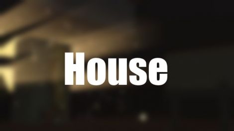 House (Pre Alpha)
