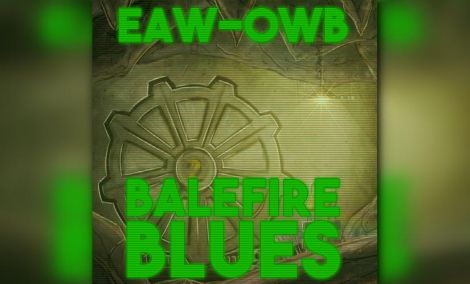 EaW/OWB - Balefire Blues