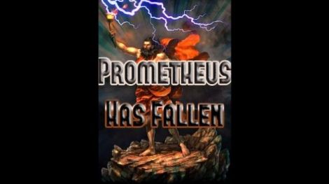 Prometheus Has Fallen