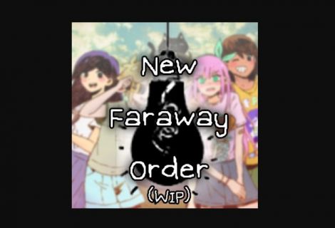 New Faraway Order: Omori Mod