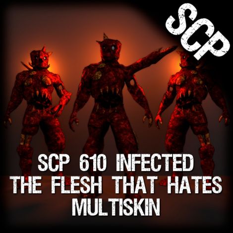 SCP: 610 INFECTED (THE FLESH THAT HATES) MULTISKIN AND SKIN